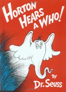 Horton Hears a Who!, by Dr. Seuss