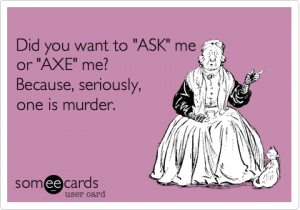 Someecards - Ask Axe