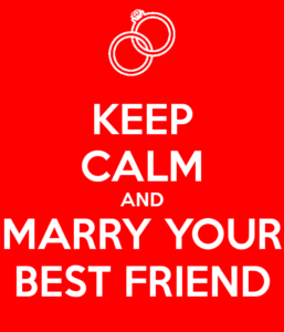 Keep-Calm-and-Marry-Your-Best-Friend