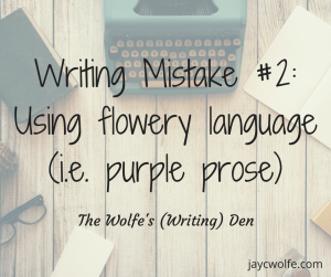 writing mistakes fiction writers purple prose