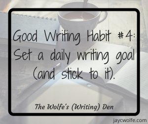 Good Writing Habits - Daily Writing Goal