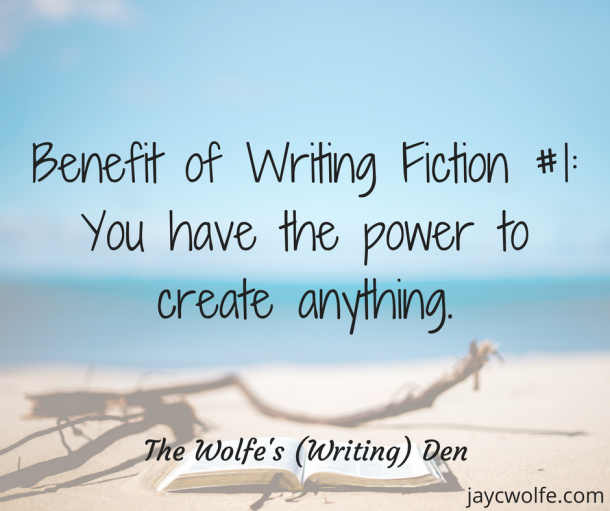 6 Perks of Being a Fiction Writer - The Wolfe's (Writing) Den